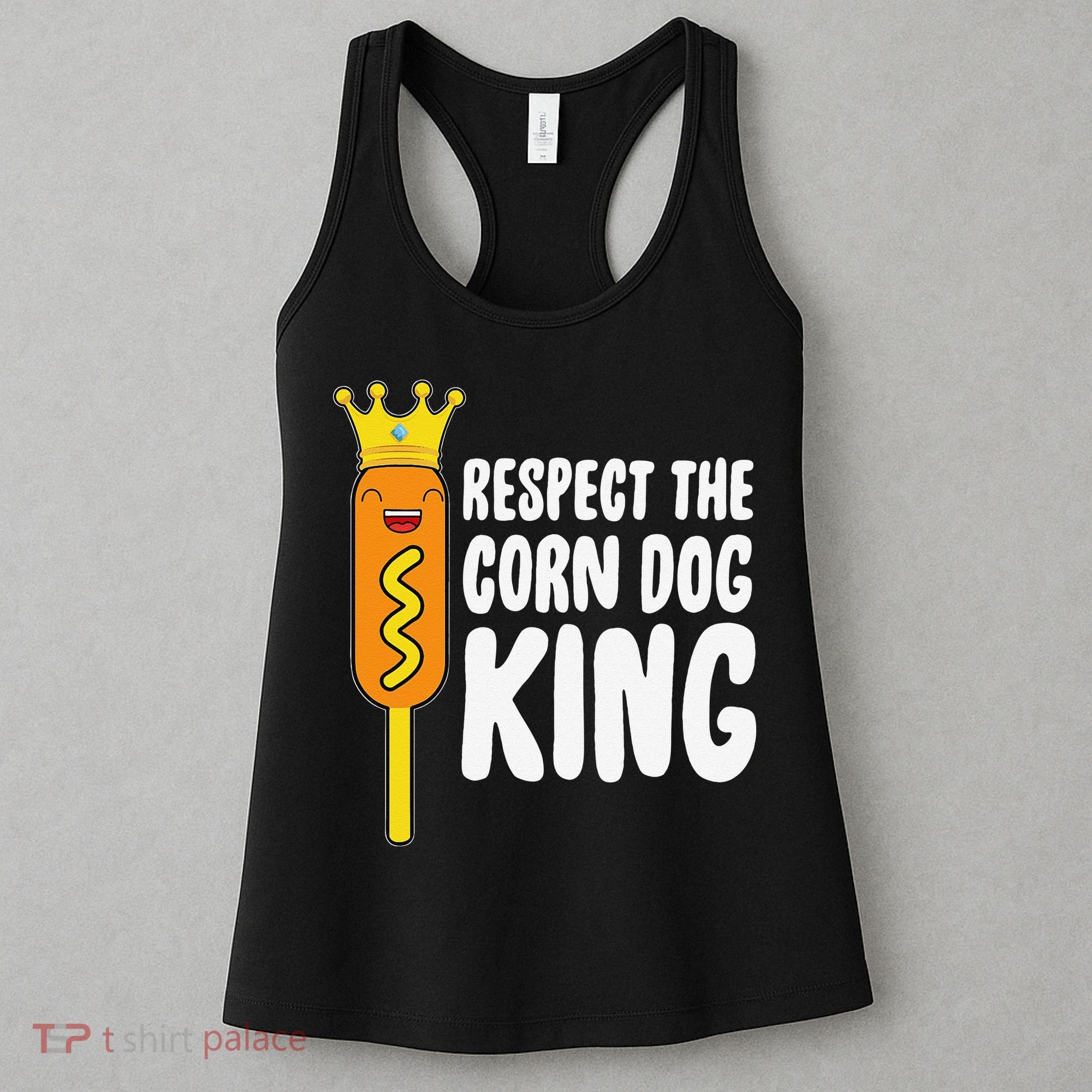 Corn Dog King Funny Costume Respect The Corn Dog King Women's Tank Top