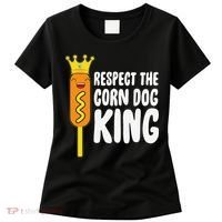Corn Dog King Funny Costume Respect The Corn Dog King Women's T-Shirt thumb 0