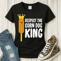 Corn Dog King Funny Costume Respect The Corn Dog King Women's T-Shirt thumb 3