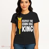 Corn Dog King Funny Costume Respect The Corn Dog King Women's T-Shirt thumb 4