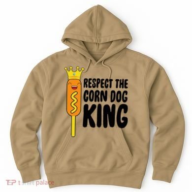 Corn Dog King Funny Costume Respect The Corn Dog King Hoodie