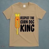 Corn Dog King Funny Costume Respect The Corn Dog King T-Shirt thumb 5
