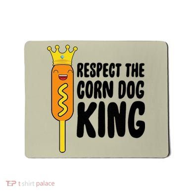 Corn Dog King Funny Costume Respect The Corn Dog King Mousepad