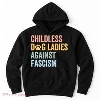 Childless Dog Lady Against Fascism Hoodie thumb 0