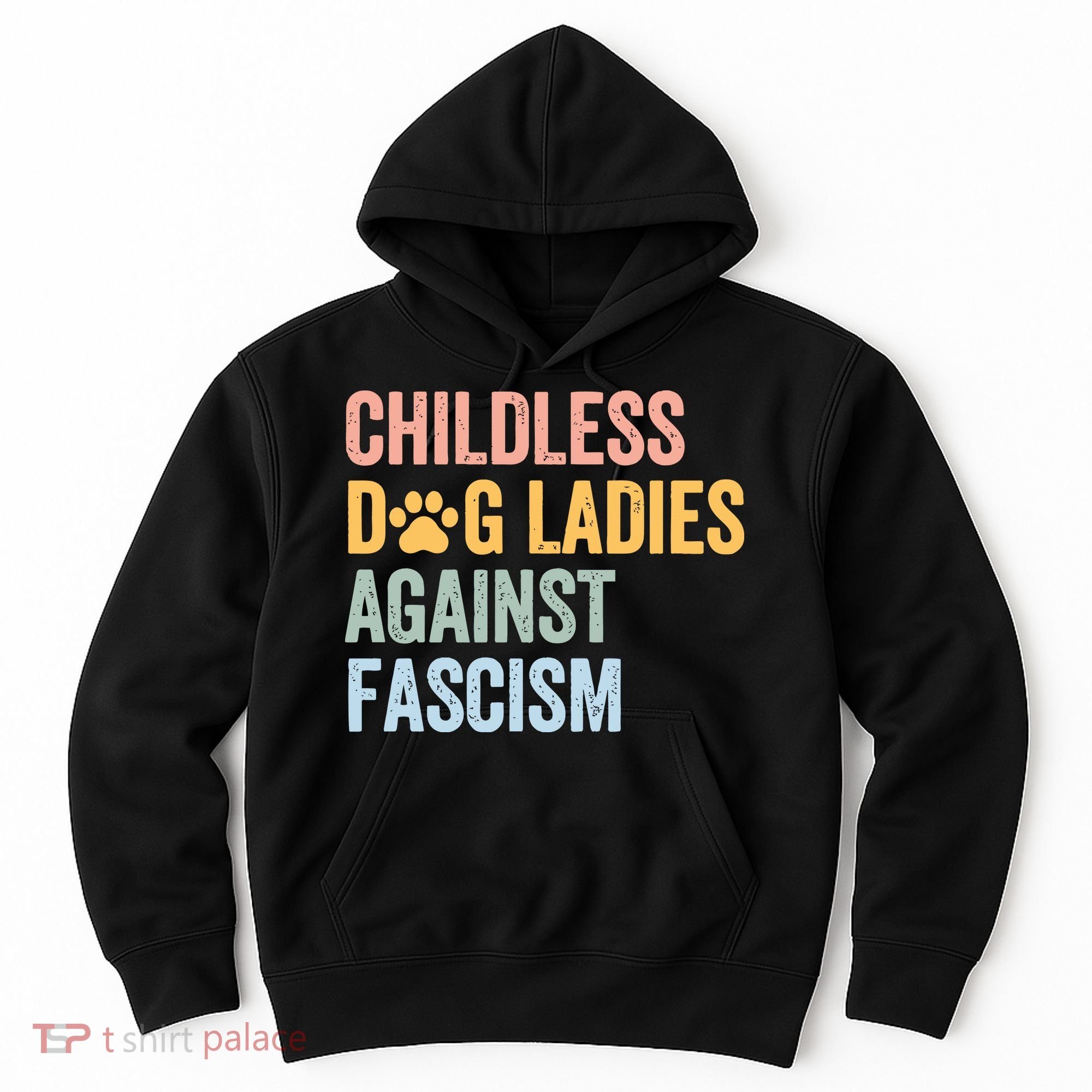 Childless Dog Lady Against Fascism Hoodie