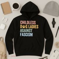 Childless Dog Lady Against Fascism Hoodie thumb 3