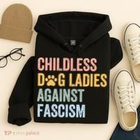 Childless Dog Lady Against Fascism Hoodie thumb 4