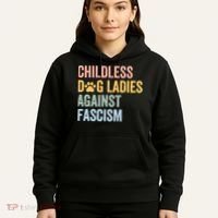 Childless Dog Lady Against Fascism Hoodie thumb 5