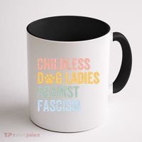 Childless Dog Lady Against Fascism Coffee Mug thumb 1