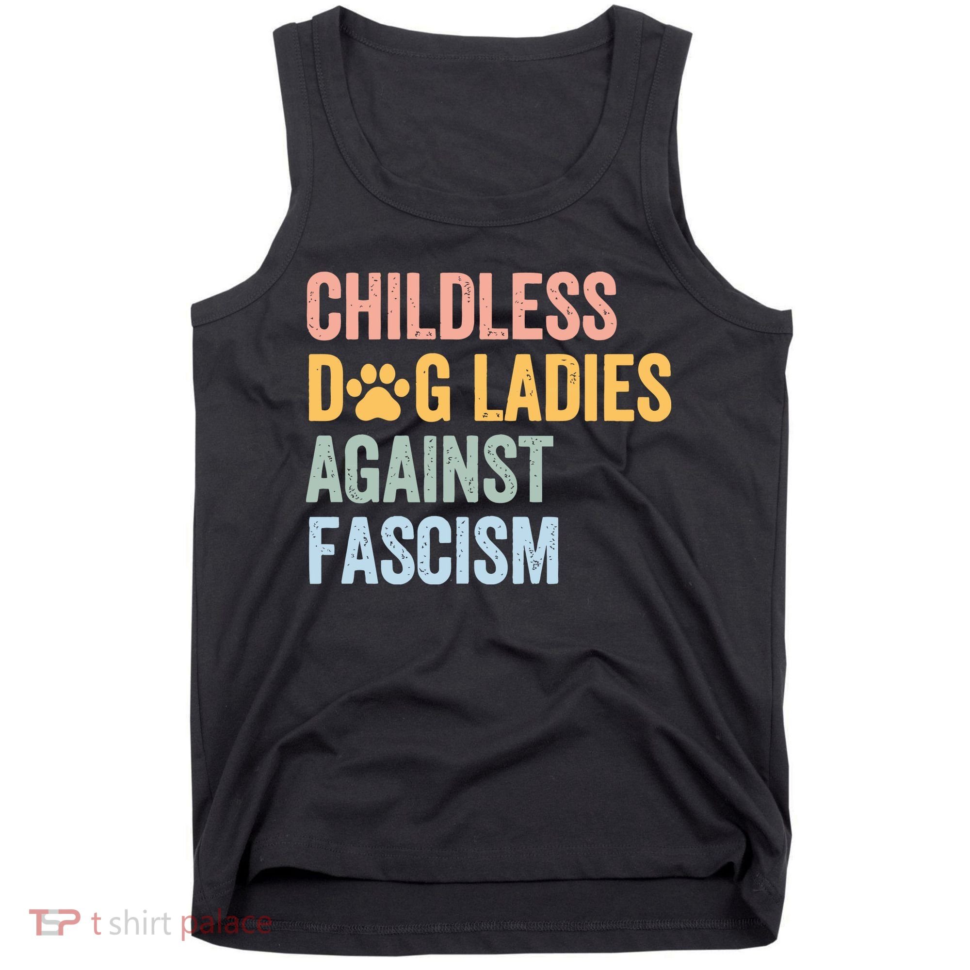 Childless Dog Lady Against Fascism Tank Top