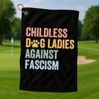 Childless Dog Lady Against Fascism Golf Towel thumb 1