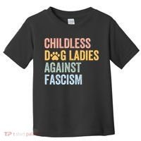 Childless Dog Lady Against Fascism Toddler T-Shirt thumb 0