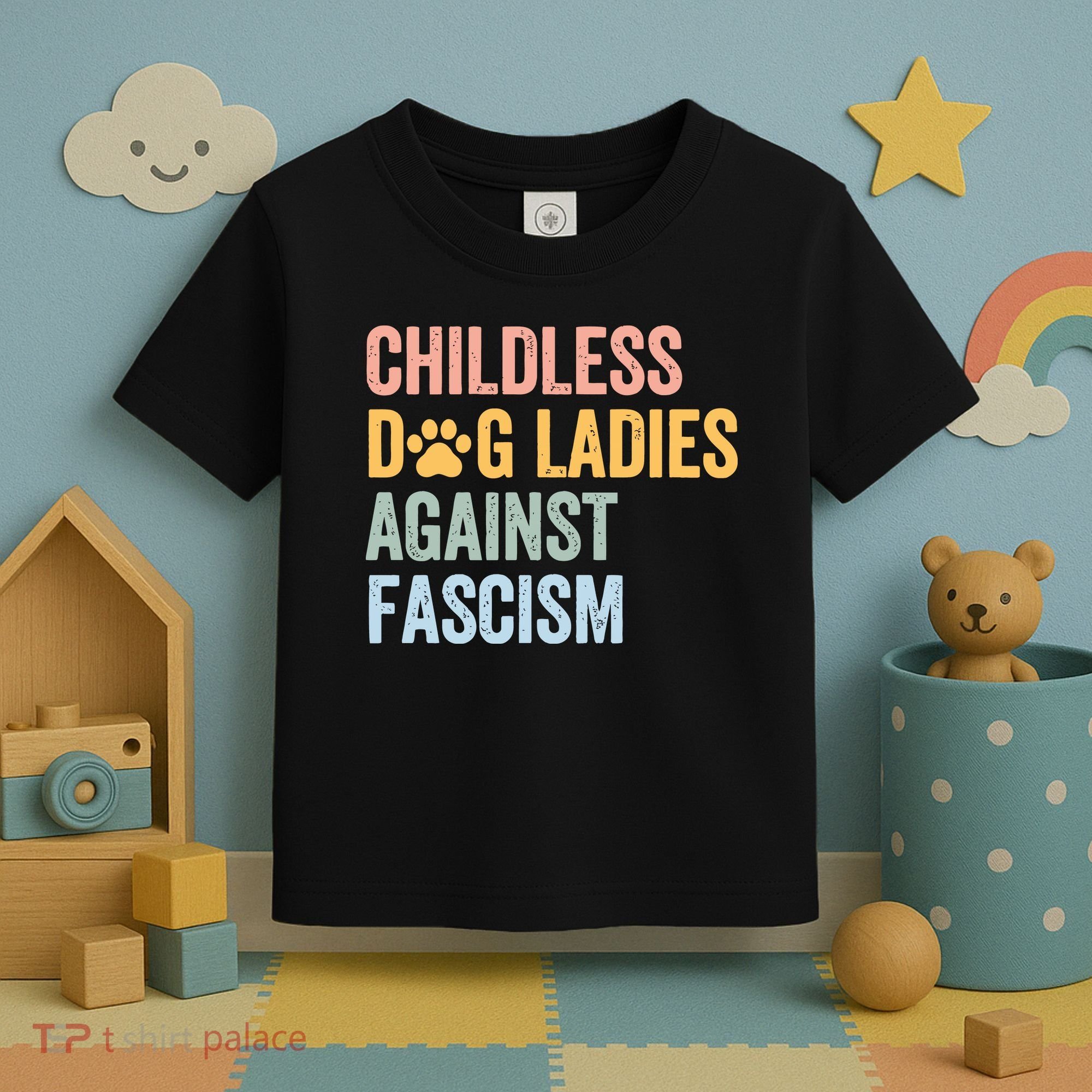 Childless Dog Lady Against Fascism Toddler T-Shirt