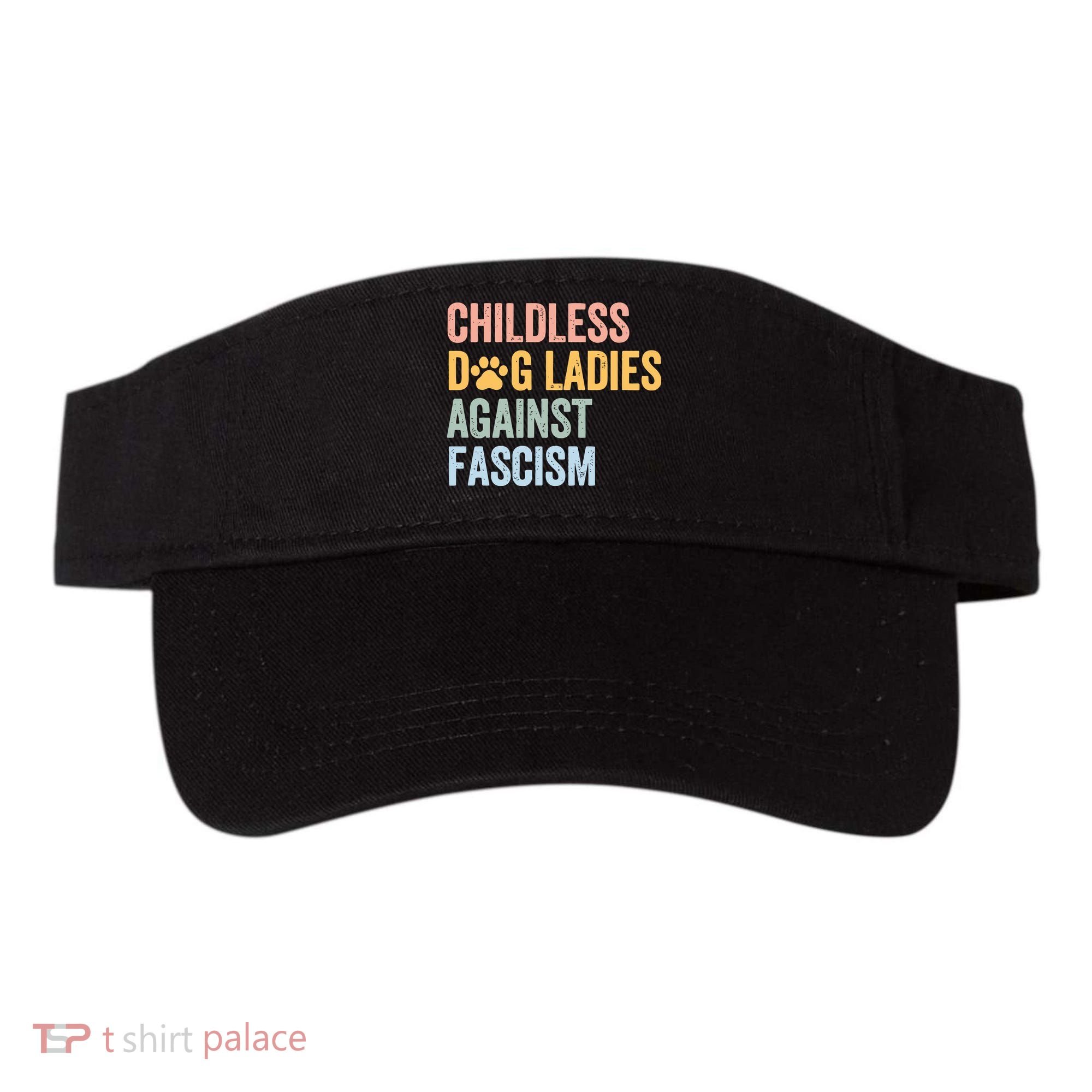 Childless Dog Lady Against Fascism Visor