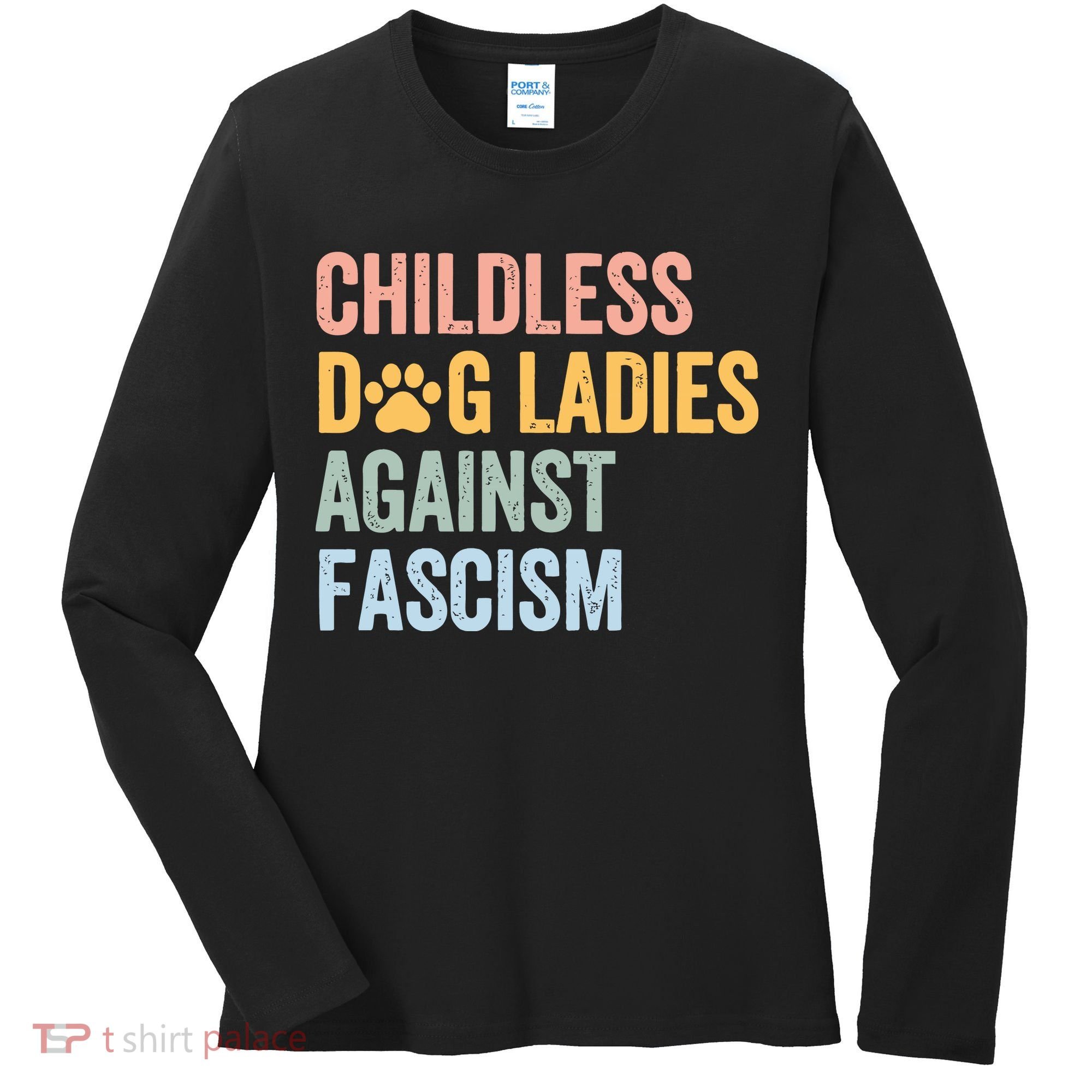 Childless Dog Lady Against Fascism Women's Long Sleeve Shirt