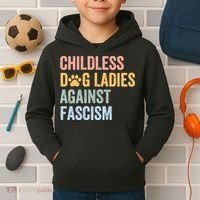 Childless Dog Lady Against Fascism Kids Hoodie thumb 2
