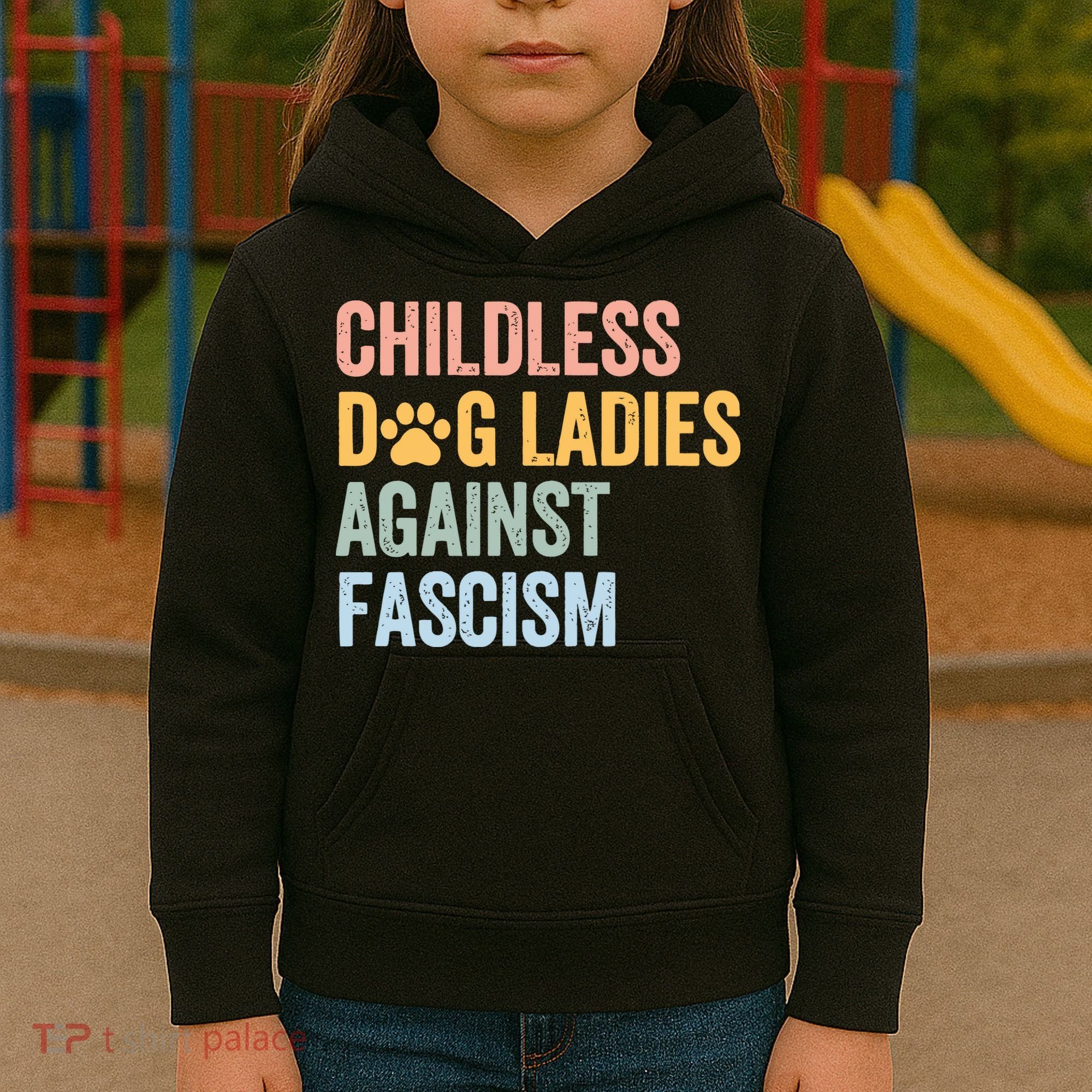 Childless Dog Lady Against Fascism Kids Hoodie