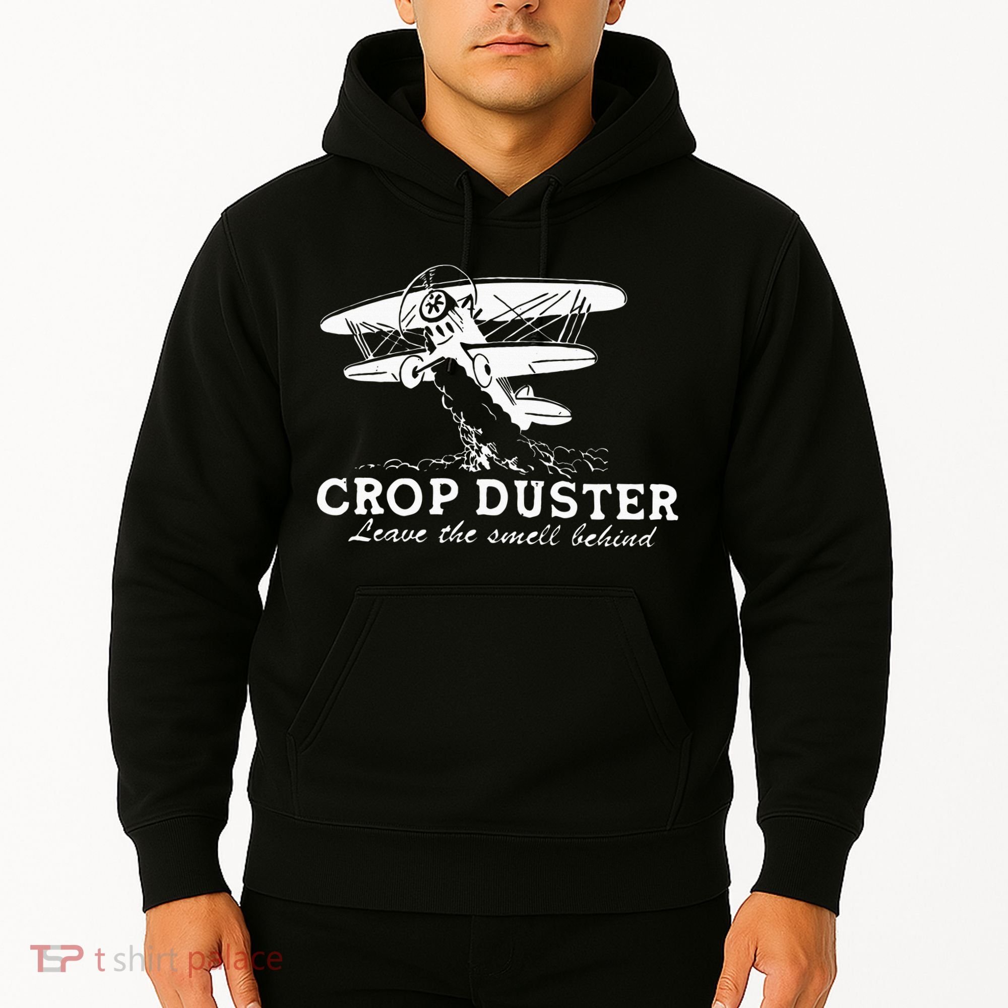 Crop Duster Leave The Smell Behind Plane Aerial Application Hoodie