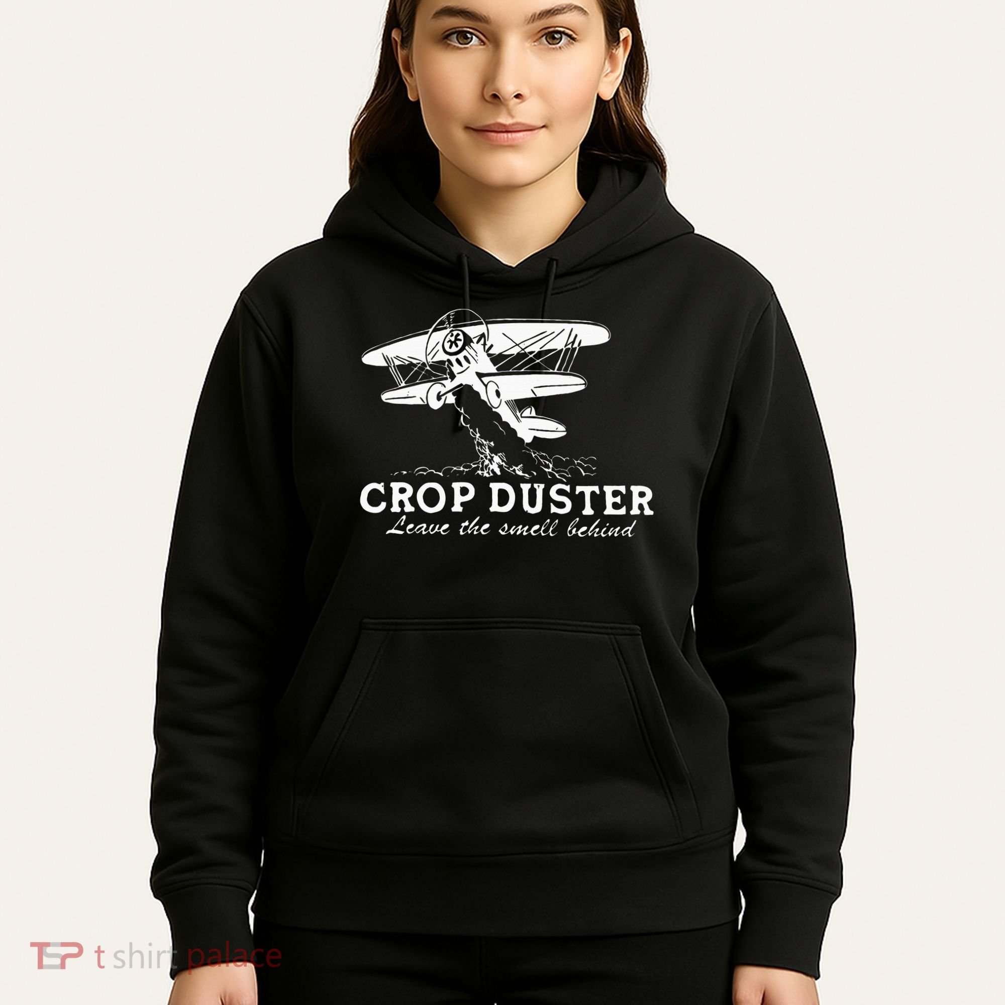 Crop Duster Leave The Smell Behind Plane Aerial Application Hoodie