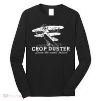 Crop Duster Leave The Smell Behind Plane Aerial Application Long Sleeve Shirt thumb 0