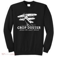 Crop Duster Leave The Smell Behind Plane Aerial Application Sweatshirt thumb 0