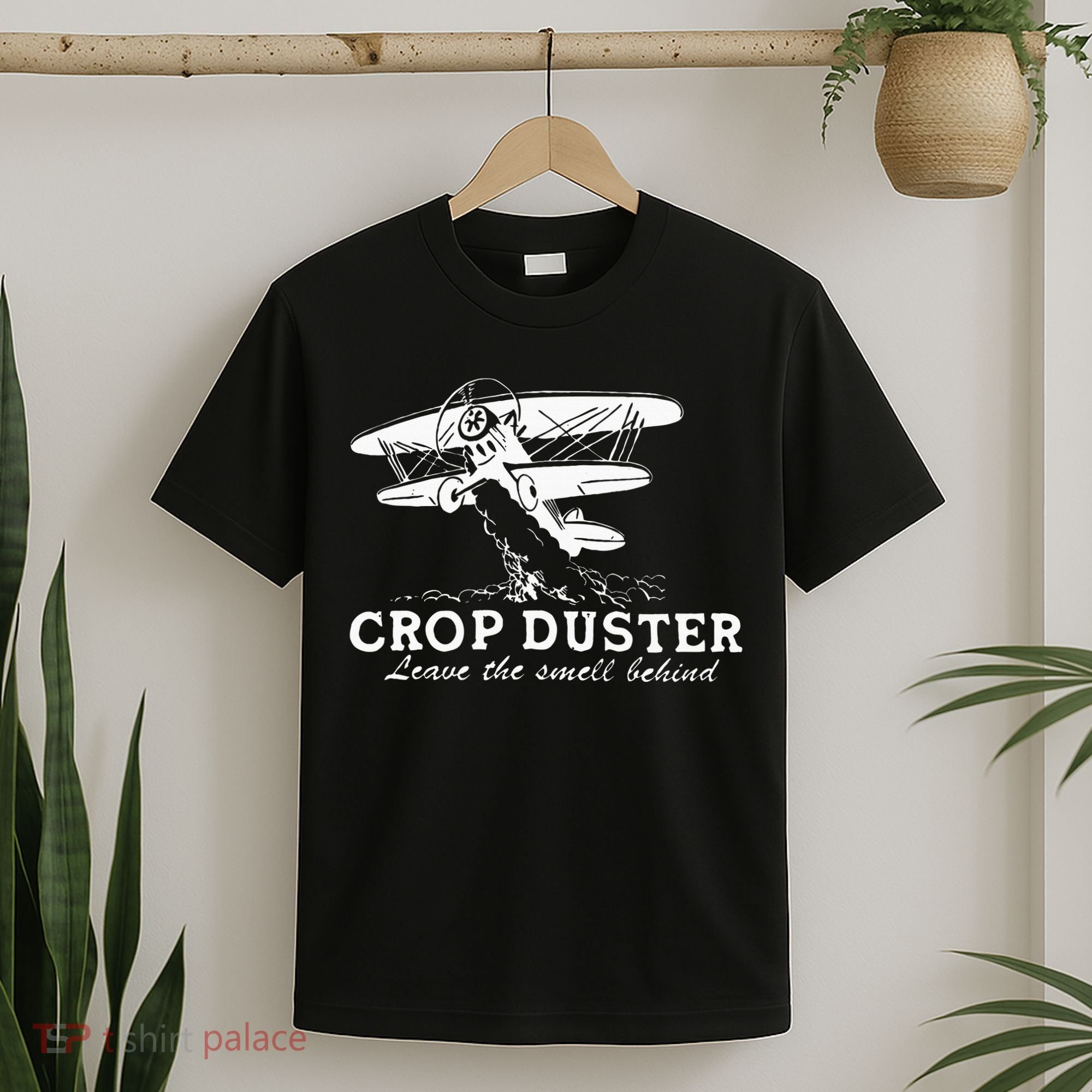 Crop Duster Leave The Smell Behind Plane Aerial Application T-Shirt