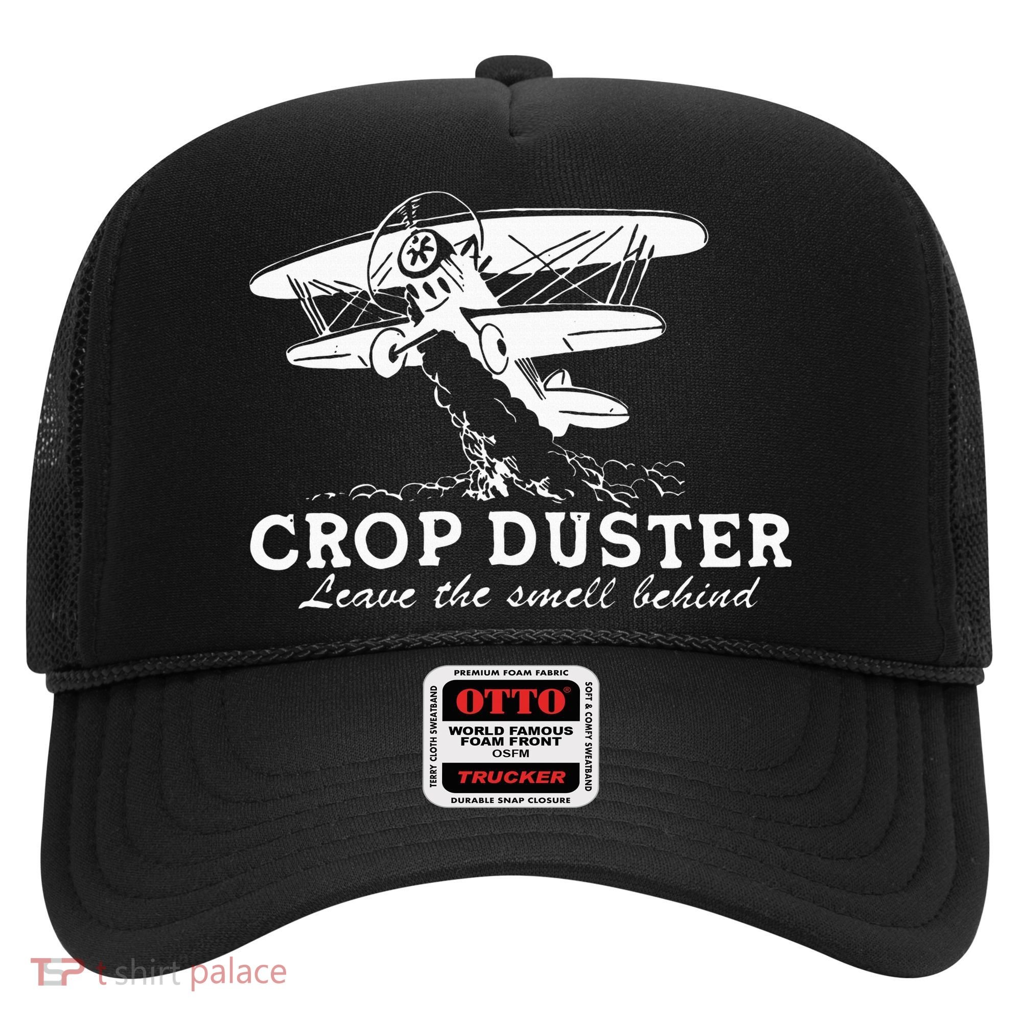 Crop Duster Leave The Smell Behind Plane Aerial Application Hat