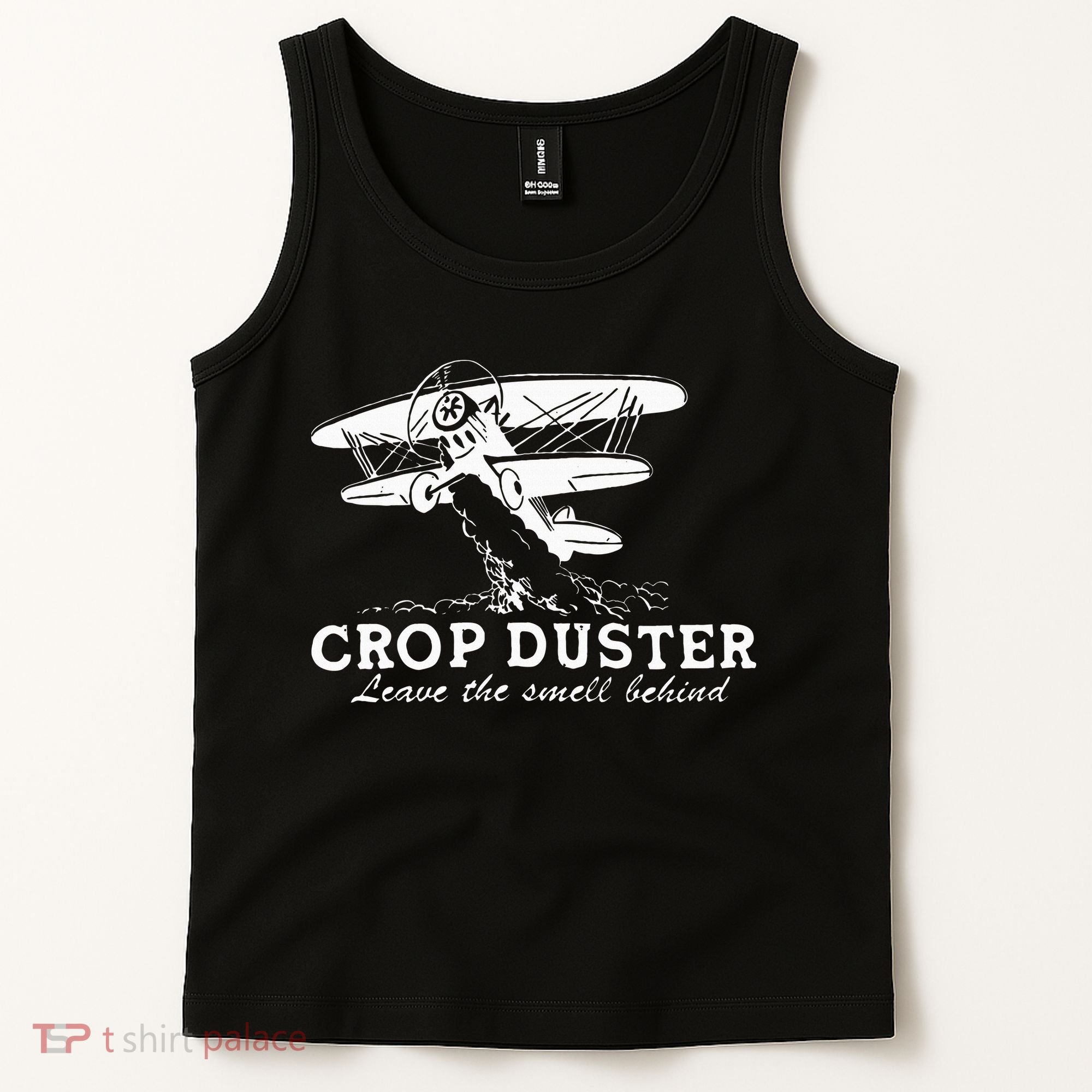 Crop Duster Leave The Smell Behind Plane Aerial Application Tank Top