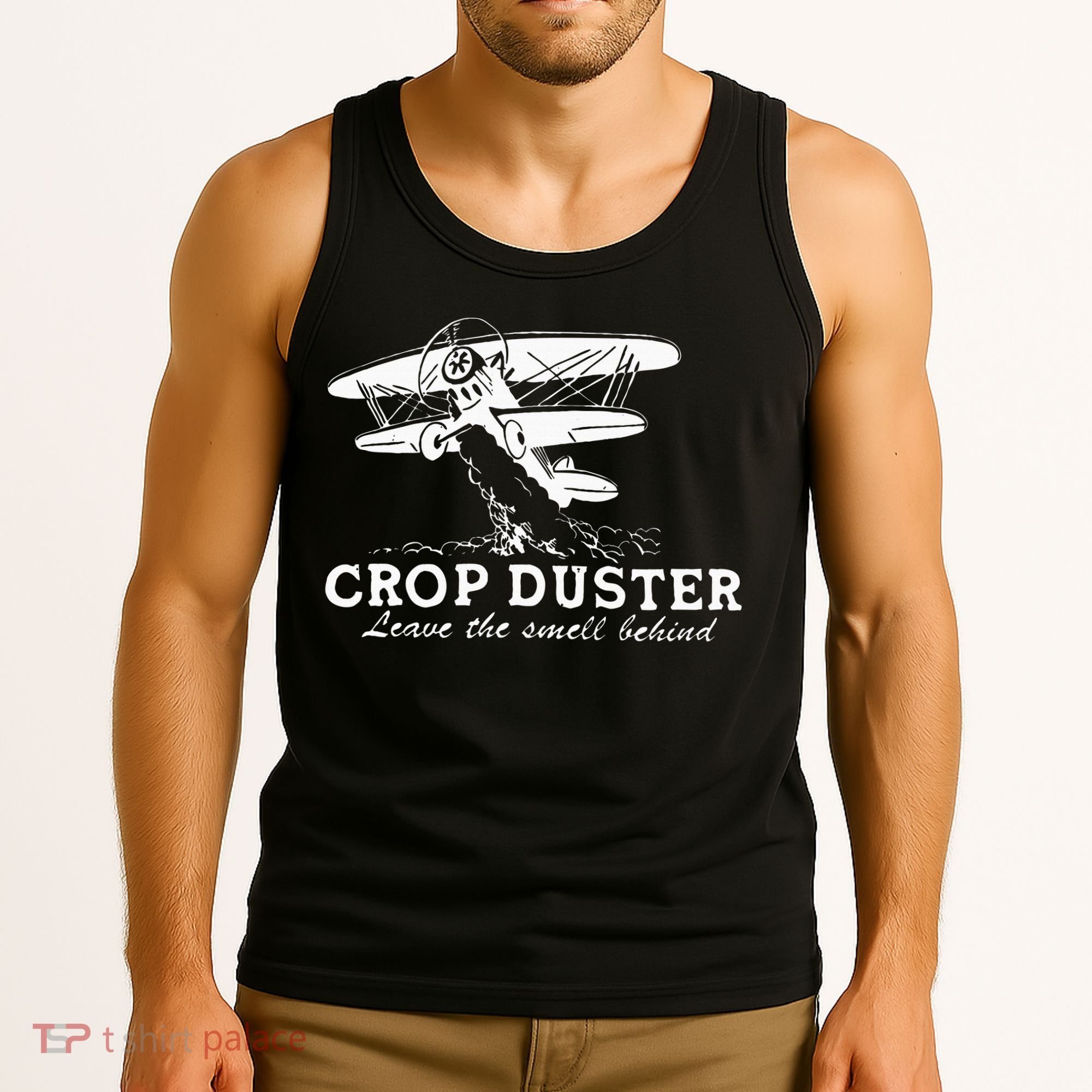 Crop Duster Leave The Smell Behind Plane Aerial Application Tank Top
