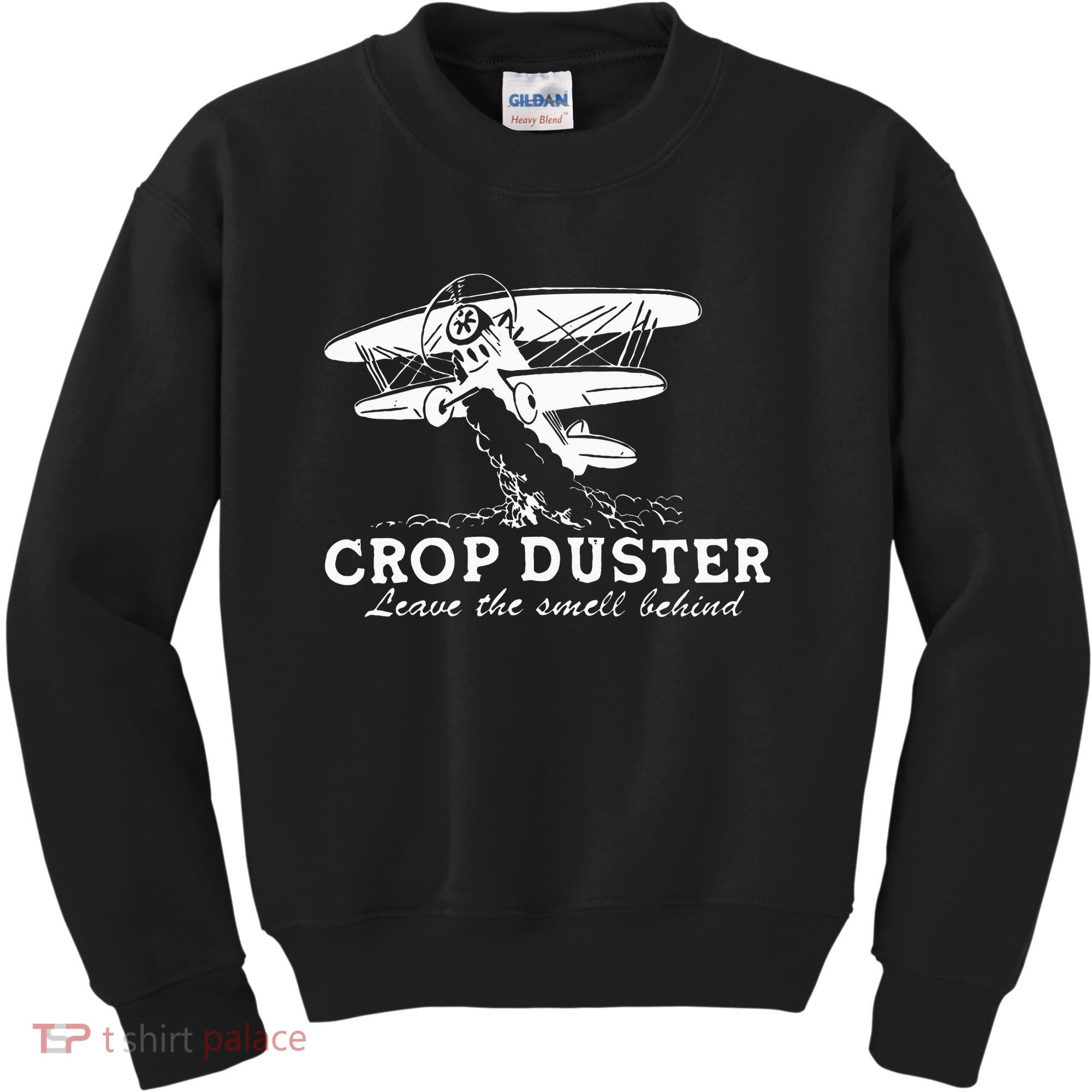 Crop Duster Leave The Smell Behind Plane Aerial Application Kids Sweatshirt