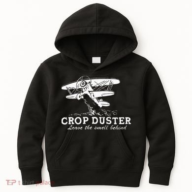 Crop Duster Leave The Smell Behind Plane Aerial Application Kids Hoodie