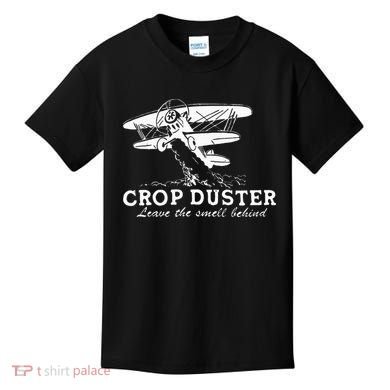 Crop Duster Leave The Smell Behind Plane Aerial Application Kids T-Shirt