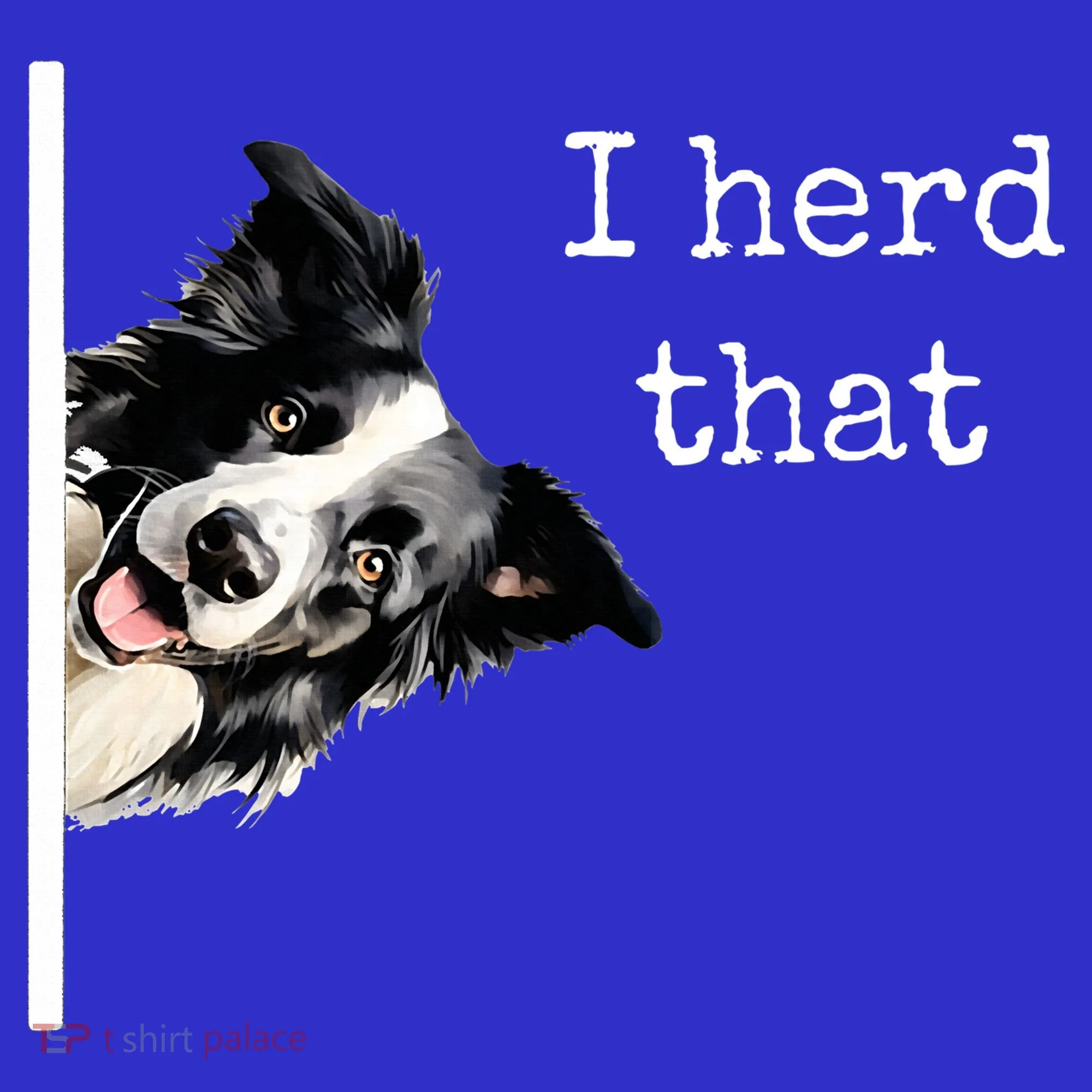 Collie Dog Lovers Herd That Women's T-Shirt