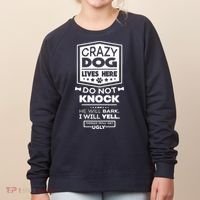 Crazy Dog Lives Here Do Not Knock Funny Women's Sweatshirt thumb 0