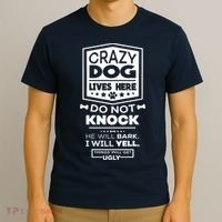 Crazy Dog Lives Here Do Not Knock Funny T-Shirt thumb 3