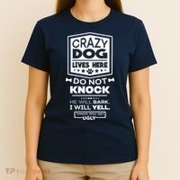 Crazy Dog Lives Here Do Not Knock Funny T-Shirt thumb 4