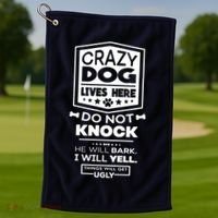 Crazy Dog Lives Here Do Not Knock Funny Golf Towel thumb 1