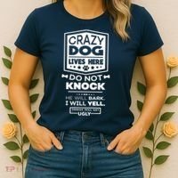 Crazy Dog Lives Here Do Not Knock Funny Women's T-Shirt thumb 2