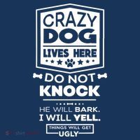 Crazy Dog Lives Here Do Not Knock Funny Women's T-Shirt thumb 6