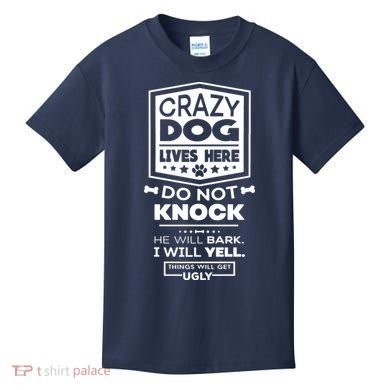 Crazy Dog Lives Here Do Not Knock Funny Kids T-Shirt