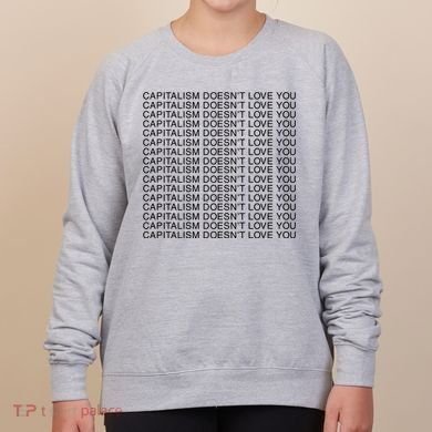 Capitalism Doesn’T Love You Women's Sweatshirt