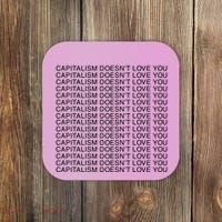 Capitalism Doesn’T Love You Coaster thumb 0