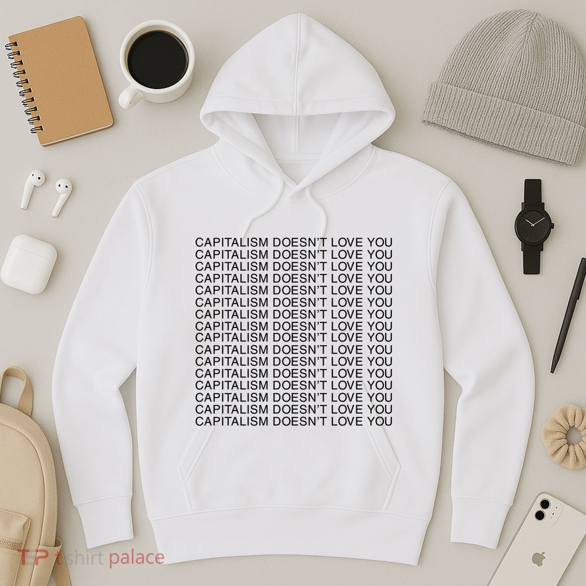 Capitalism Doesn’T Love You Hoodie