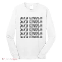 Capitalism Doesn’T Love You Long Sleeve Shirt thumb 0