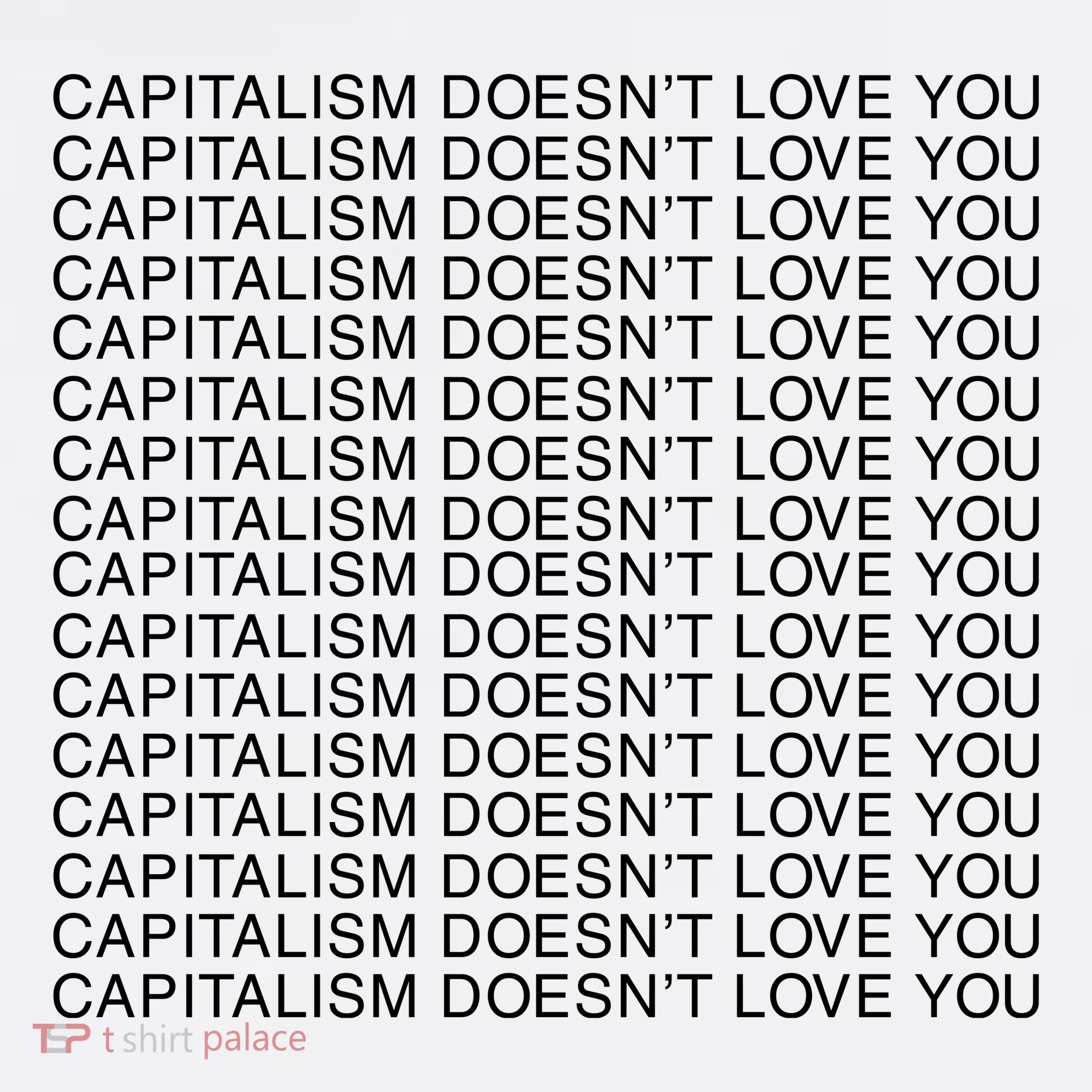 Capitalism Doesn’T Love You Long Sleeve Shirt
