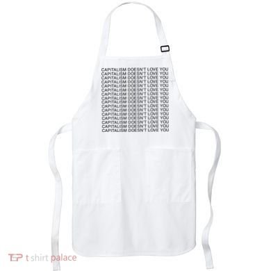 Capitalism Doesn’T Love You Apron