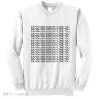 Capitalism Doesn’T Love You Sweatshirt thumb 0