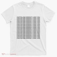 Capitalism Doesn’T Love You T-Shirt thumb 0