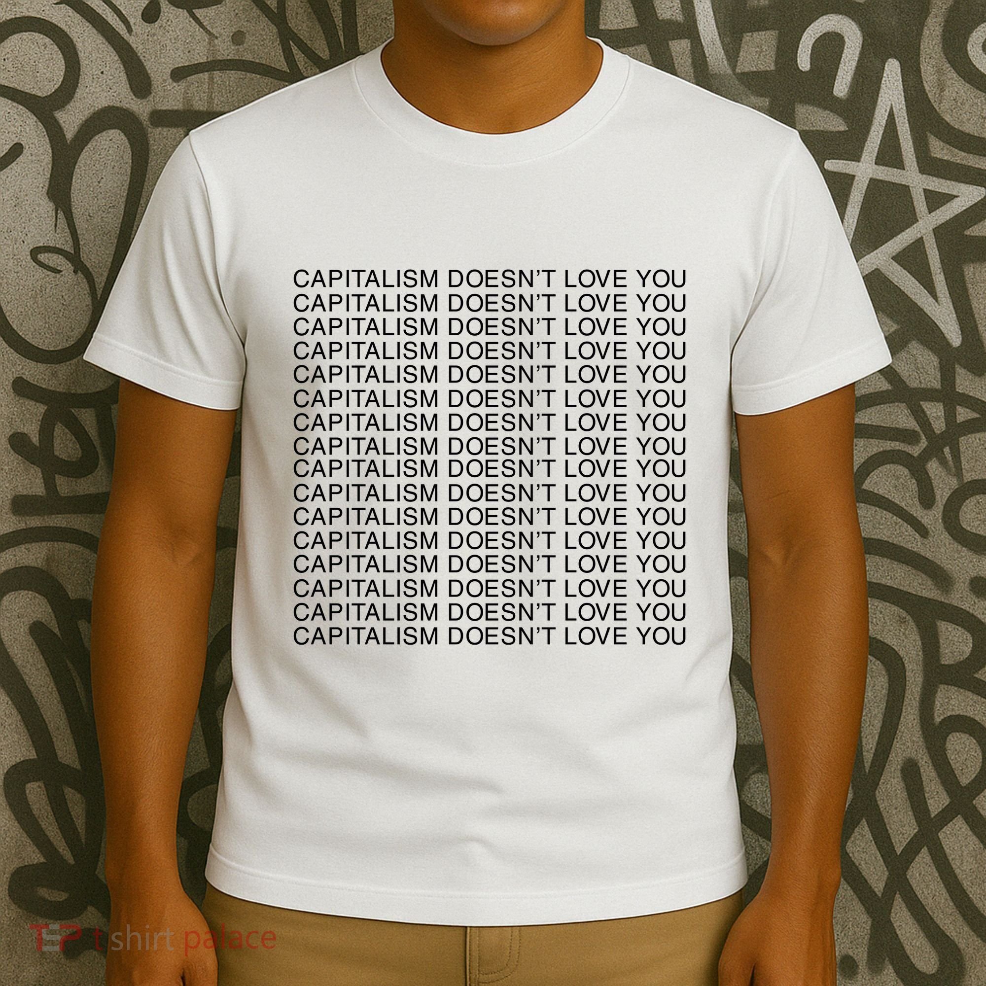 Capitalism Doesn’T Love You T-Shirt