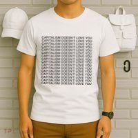 Capitalism Doesn’T Love You T-Shirt thumb 6